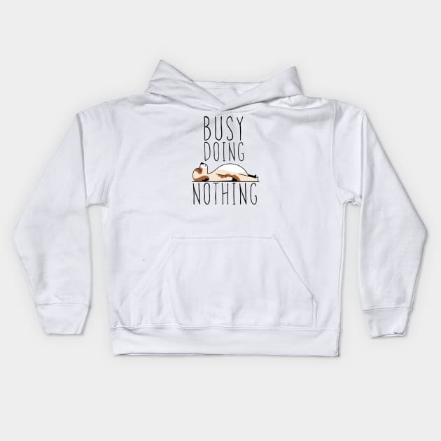 Busy doing nothing Kids Hoodie by G-DesignerXxX